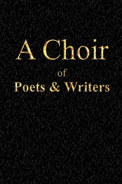 A Choir Of Poets and Writers