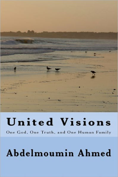 United Visions: One God, One Truth, and One Human family