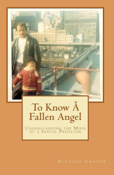 To Know Å Fallen Angel: Understanding the Mind of a Sexual Predator