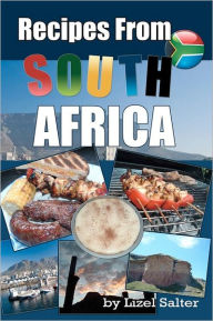 Title: Recipes From South Africa, Author: Lizel Salter