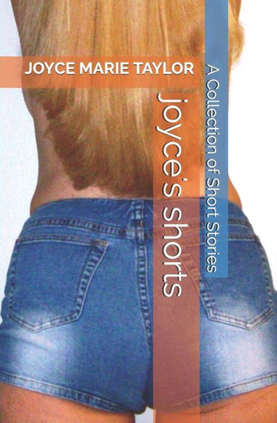 joyce's shorts: A Collection of Short Stories