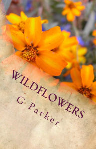 Title: Wildflowers, Author: G Parker