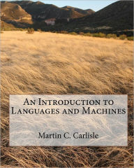 Title: An Introduction to Languages and Machines, Author: Martin C. Carlisle