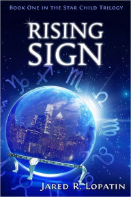 Title: Rising Sign, Author: Jared R Lopatin