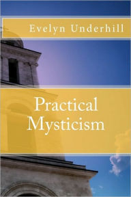 Title: Practical Mysticism, Author: Evelyn Underhill