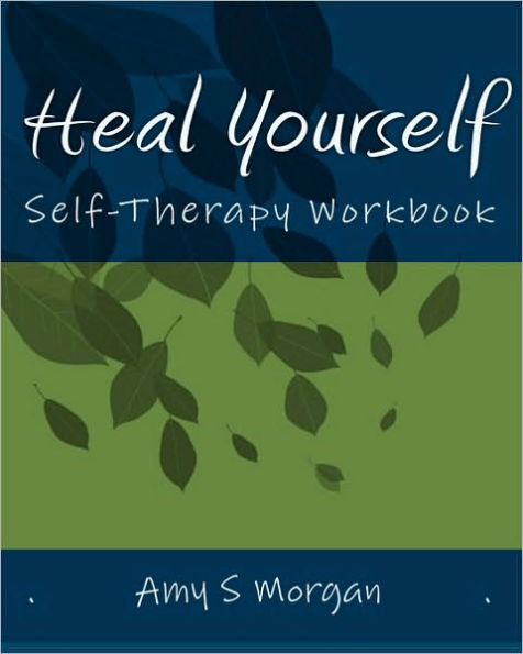 Heal Yourself: Self-Therapy Workbook
