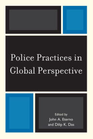 Title: Police Practices in Global Perspective, Author: John A. Eterno