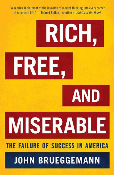 Rich, Free, and Miserable: The Failure of Success America