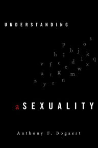 Title: Understanding Asexuality, Author: Anthony F. Bogaert