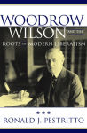 Alternative view 2 of Woodrow Wilson and the Roots of Modern Liberalism