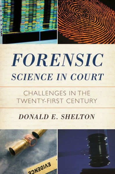 Forensic Science Court: Challenges the Twenty First Century