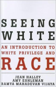 Title: Seeing White: An Introduction to White Privilege and Race, Author: Jean Halley