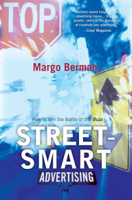 Title: Street-Smart Advertising: How to Win the Battle of the Buzz, Author: Margo Berman