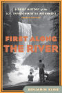 First Along the River: A Brief History of the U.S. Environmental Movement / Edition 4