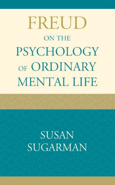 Freud on the Psychology of Ordinary Mental Life