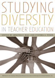 Title: Studying Diversity in Teacher Education, Author: Arnetha F. Ball