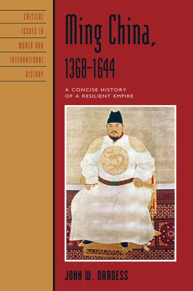 Ming China, 1368-1644: a Concise History of Resilient Empire