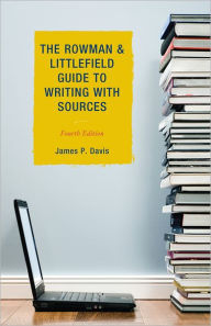 Title: The Rowman & Littlefield Guide to Writing with Sources, Author: James P. Davis