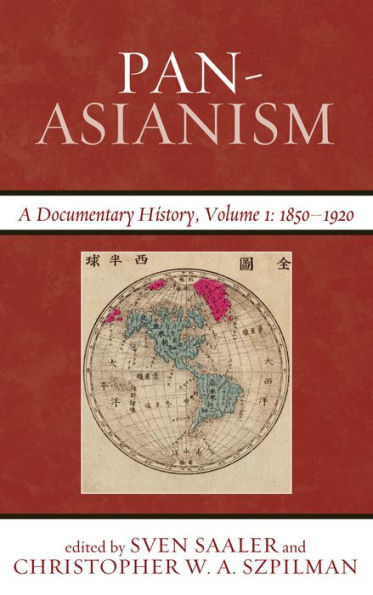 Pan-Asianism: A Documentary History, 1850-1920