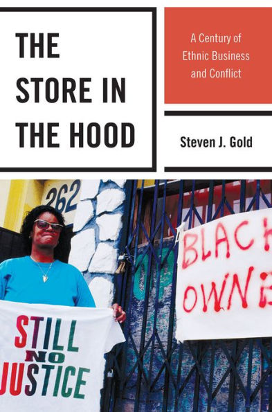 The Store in the Hood: A Century of Ethnic Business and Conflict