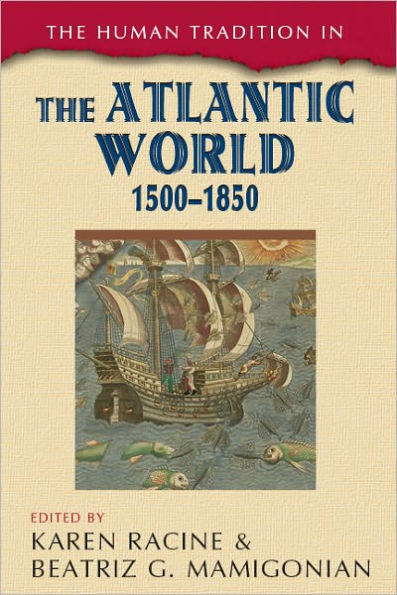 The Human Tradition in the Atlantic World, 1500-1850