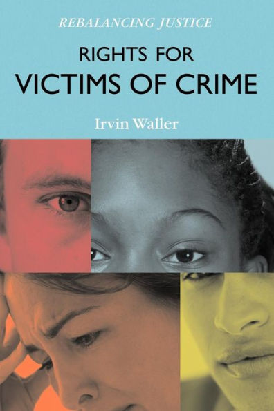 Rights for Victims of Crime: Rebalancing Justice