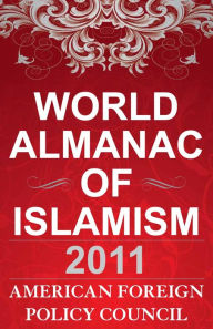 Title: The World Almanac of Islamism: 2011, Author: American Foreign Policy Council