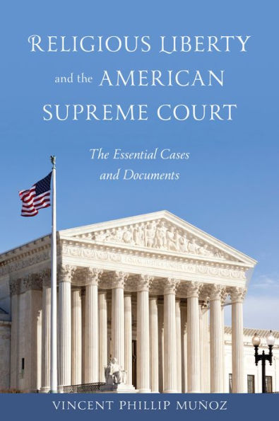 Religious Liberty and The American Supreme Court: Essential Cases Documents