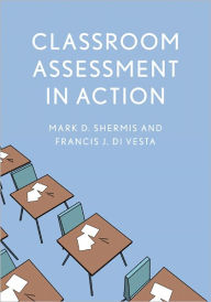 Title: Classroom Assessment in Action, Author: Mark D. Shermis