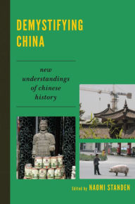 Title: Demystifying China: New Understandings of Chinese History, Author: Naomi Standen