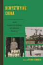 Demystifying China: New Understandings of Chinese History