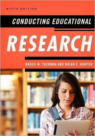 Title: Conducting Educational Research / Edition 6, Author: Bruce W. Tuckman