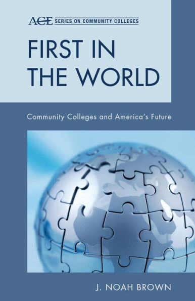 First the World: Community Colleges and America's Future