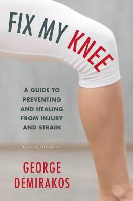 Fix My Knee: A Guide to Preventing and Healing from Injury Strain