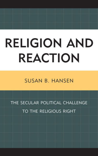 Religion and Reaction: the Secular Political Challenge to Religious Right