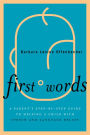 First Words: A Parent's Step-by-Step Guide to Helping a Child with Speech and Language Delays