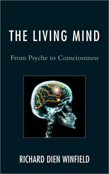 The Living Mind: From Psyche to Consciousness