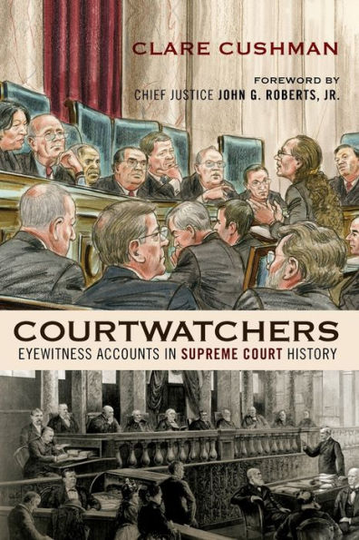 Courtwatchers: Eyewitness Accounts Supreme Court History