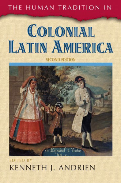 The Human Tradition Colonial Latin America