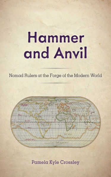 Hammer and Anvil: Nomad Rulers at the Forge of Modern World