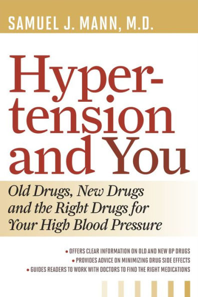 Hypertension and You: Old Drugs, New Drugs, and the Right Drugs for Your High Blood Pressure