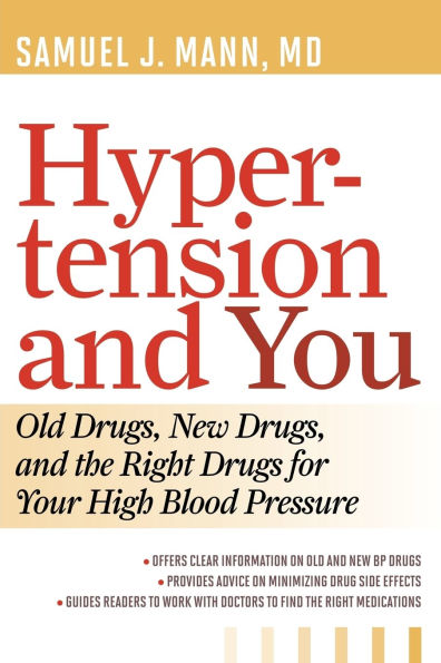 Hypertension and You: Old Drugs, New Drugs, and the Right Drugs for Your High Blood Pressure
