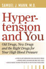 Hypertension and You: Old Drugs, New Drugs, and the Right Drugs for Your High Blood Pressure