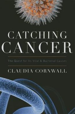 Catching Cancer: The Quest for Its Viral and Bacterial Causes