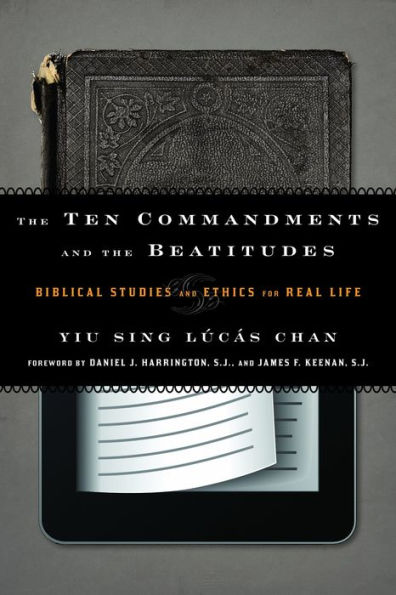 The Ten Commandments and the Beatitudes: Biblical Studies and Ethics for Real Life