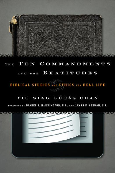 the Ten Commandments and Beatitudes: Biblical Studies Ethics for Real Life