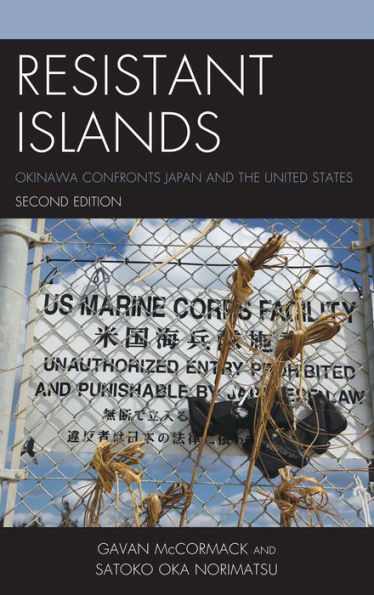 Resistant Islands: Okinawa Confronts Japan and the United States