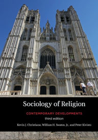 Title: Sociology of Religion: Contemporary Developments / Edition 3, Author: Kevin J. Christiano