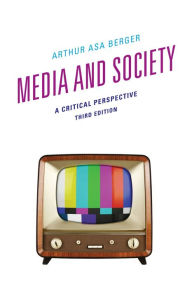 Title: Media and Society: A Critical Perspective, Author: Arthur Asa Berger
