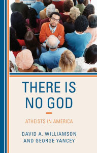 Title: There Is No God: Atheists in America, Author: David A. Williamson